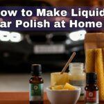 How to Make Liquid Car Polish at Home